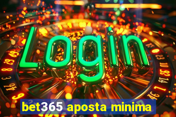 bet365 aposta minima